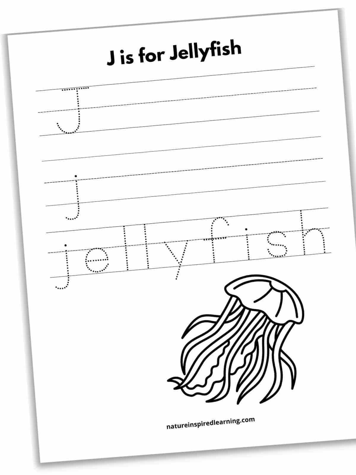 Worksheet with J is for Jellyfish across the top, one dotted J on a set of lines, one dotted j on another set, and the word jellyfish in dotted font on the third set of lines. Black and white jellyfish bottom of page.