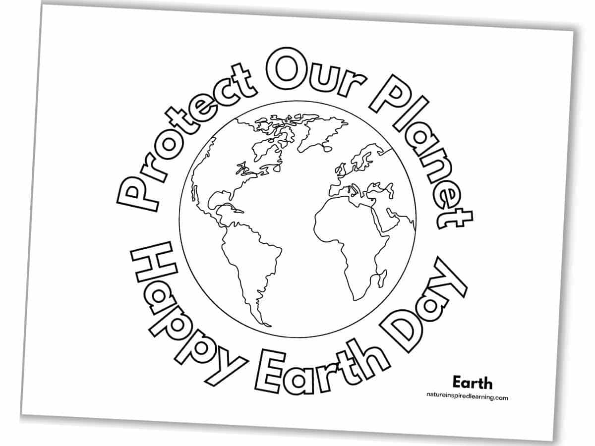 Coloring page with a detailed earth in the center with the words Protect Our Planet Happy Earth Day written in outline form around the planet.